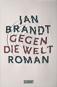 Buchcover: Jan Brandt – Gegen die Welt Buchcover: Jan Brandt – Gegen die Welt